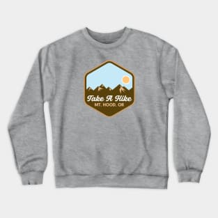 Take A Hike - Mount Hood, Oregon Crewneck Sweatshirt